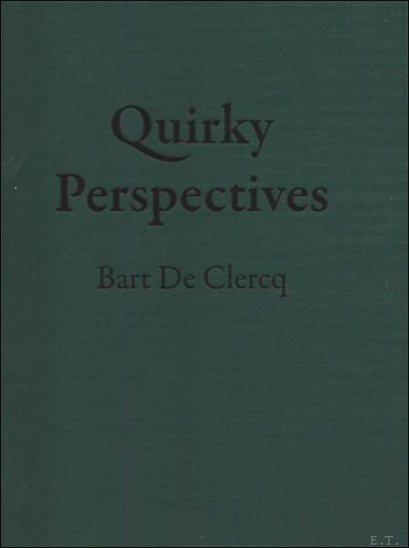 Quirky perspectives. Overzichtsboek over het werk van kunstschilder Bart De …