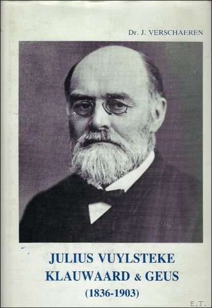 JULIUS VUYLSTEKE KLAUWAARD & GEUS. 1836 - 1903