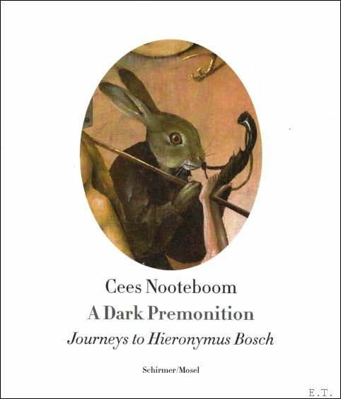 Dark Premonition. Journeys to Hieronymus Bosch ( translated from the …