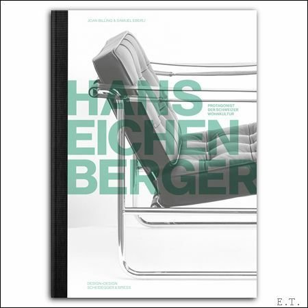 HANS EICHENBERGER. Gestalter und Innenarchitekt. Protagonist der Schweizer Wohnkultur