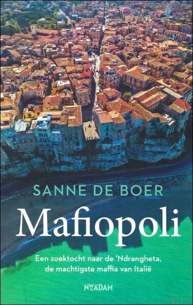 Mafiopoli : Een zoektocht naar de ?Ndrangheta, de machtigste maffia …