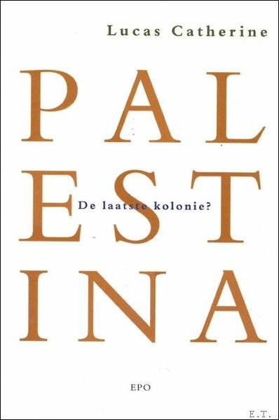 Palestina : de laatste kolonie?