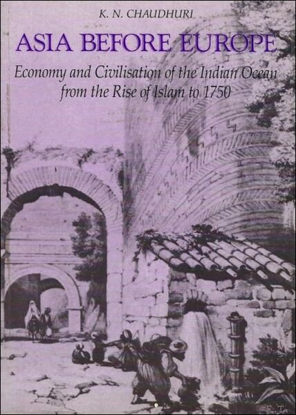 Asia before Europe : Economy and Civilisation of the Indian …