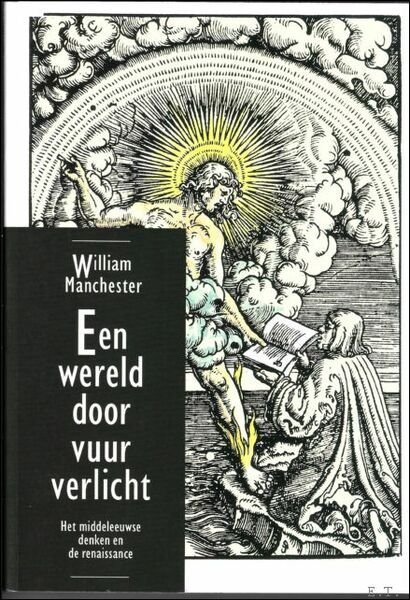 wereld door vuur verlicht : Het middeleeuwse denken en de …