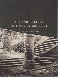 Art And Culture In Times Of Conflict- Contemporary Reflections