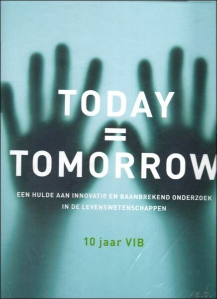 Today= Tomorrow : een hulde aan innovatie en baanbrekend onderzoek …