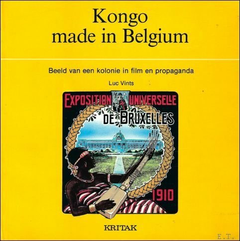 Kongo made in Belgium : Beeld van een kolonie in …