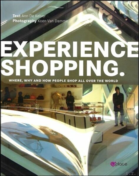 Experience Shopping : Where, Why and How People Shop