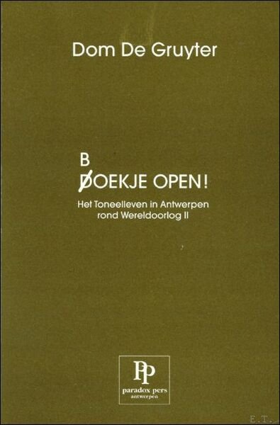Doekje open! Het toneelleven in Vlaanderen rond Wereldoorlog II / …