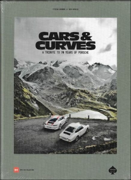 Cars & Curves A Tribute to 70 Years of Porsche. …