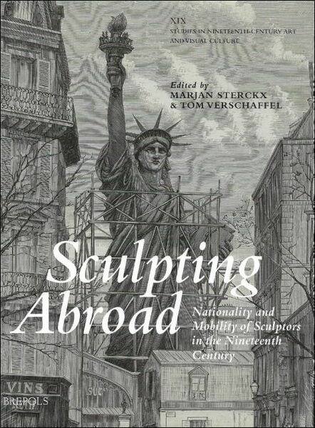Sculpting Abroad Nationality and Mobility of Sculptors in the Nineteenth …