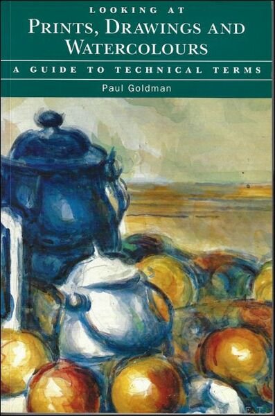 Looking at Prints, Drawings and Watercolours : A Guide to …