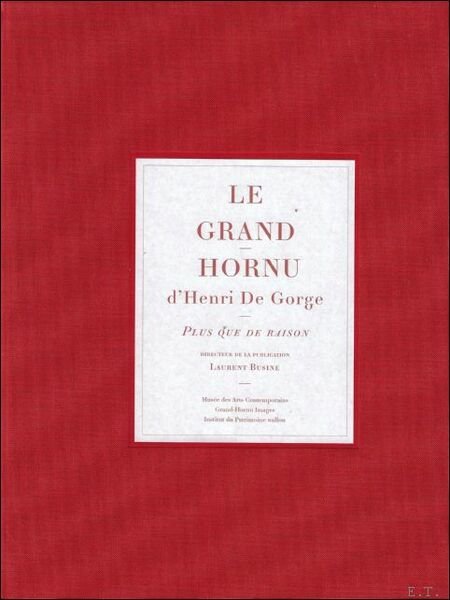 Grand-Hornu d'Henri De Gorge : Plus que de raison