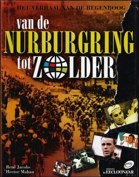 Van de Nurburgring tot Zolder : het verhaal van de …