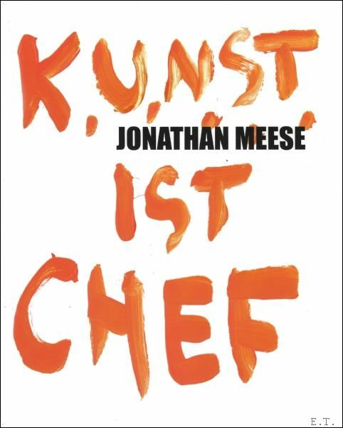 Jonathan Meese: Kunst ist Chef.