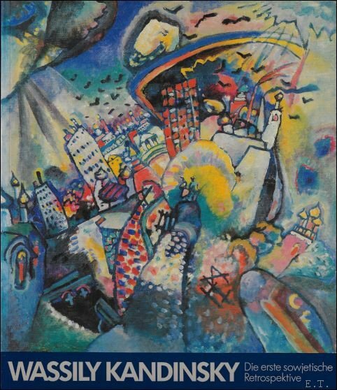 Wassily Kandinsky: Die erste sowjetische Retrospektive. Gemälde, Zeichnungen und Graphik …