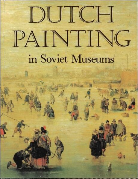 DUTCH PAINTING IN SOVIET MUSEUMS,