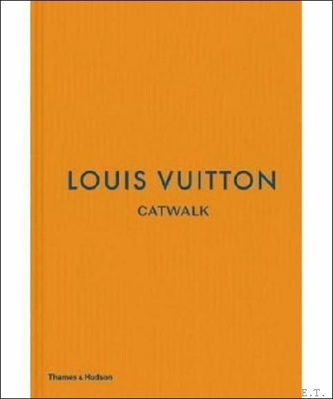 Louis Vuitton Catwalk The Complete Fashion Collections