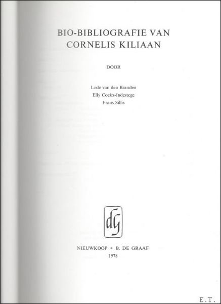 BIO - BIBLIOGRAFIE VAN CORNELIS KILIAAN.