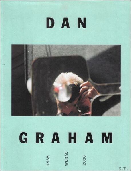 Dan Graham : Werke 1965-2000