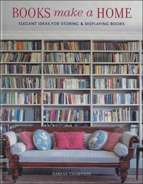 BOOKS MAKE A HOME : Elegant Ideas for Storing and …