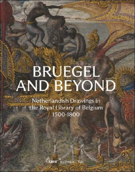 Bruegel and Beyond Netherlandish Drawings in the Royal Library of …