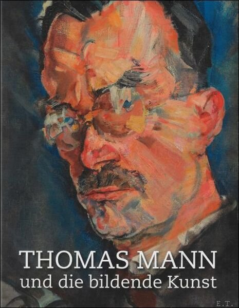 Thomas Mann und die bildende Kunst