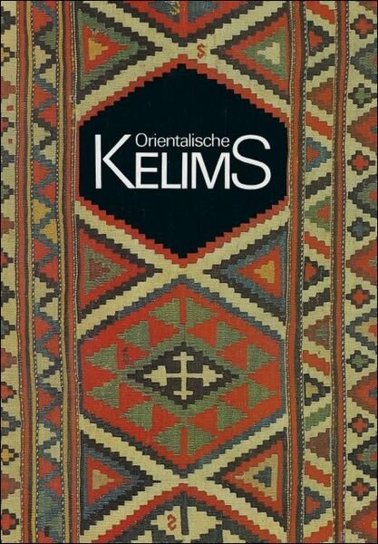 Orientalische Kelims : Flachgewebe aus Anatolien, dem Iran und dem …