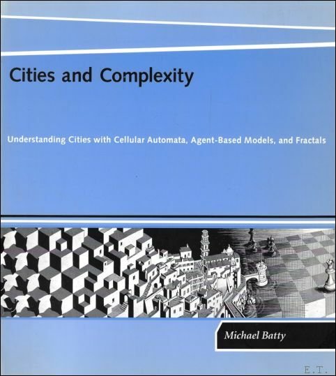 Cities and Complexity : Understanding Cities with Cellular Automata, Agent-Based …