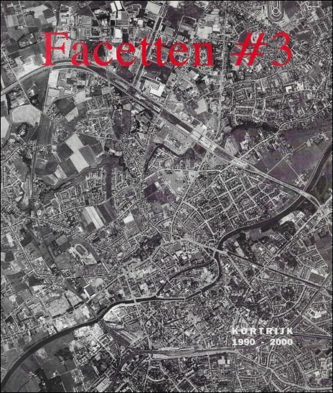 Facetten #3: Kortrijk 1990 - 2000 projecten voor een stad | Immagine principale