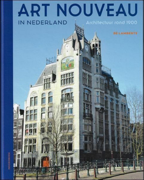 Art Nouveau in Nederland : Architectuur rond 1900 | Immagine principale