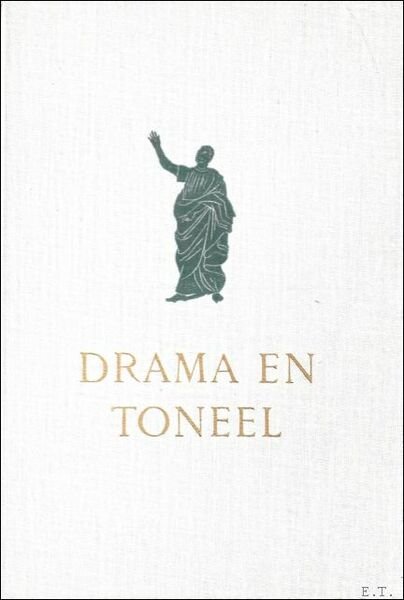 Drama en toneel van Oost en West door de tijden …