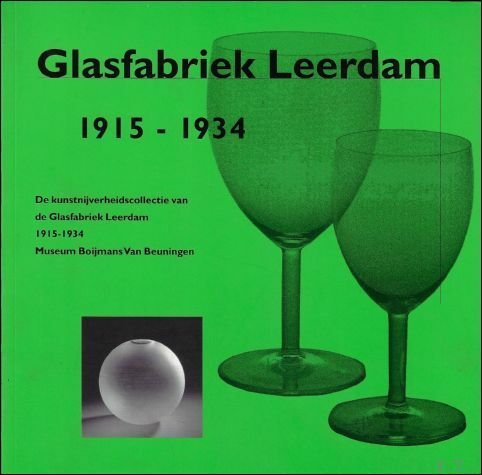 Glasfabriek Leerdam 1915-1934 : de kunstnijverheidscollectie van de Glasfabriek Leerdam … | Immagine principale