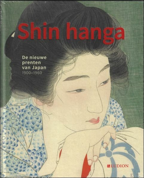 SHIN HANGA : De nieuwe prenten van Japan 1900-1960.- TRADITIONELE …