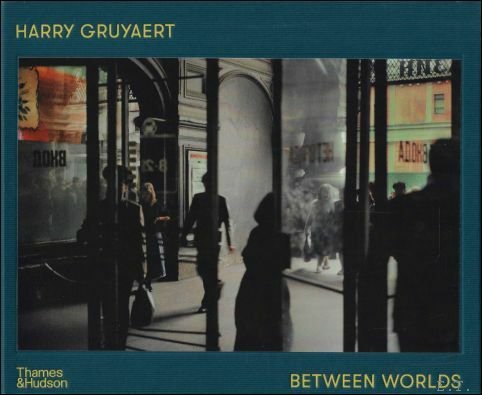 HARRY GRUYAERT Between Worlds ENG.