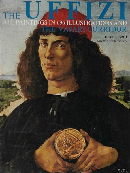 Uffizi: All Paintings Exhibited in 696 Illustrations : The Vasari …