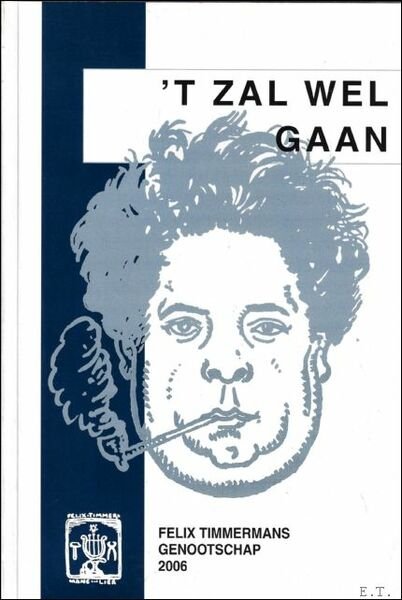 Zal wel gaan : 34e Jaarboek 2006 van het Felix …