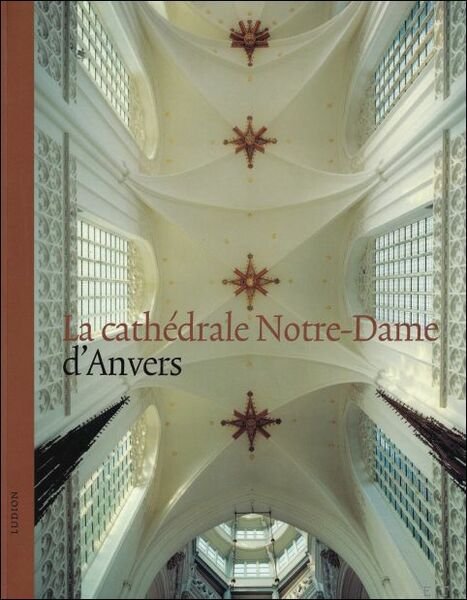 La Cath drale Notre-Dame d'Anvers