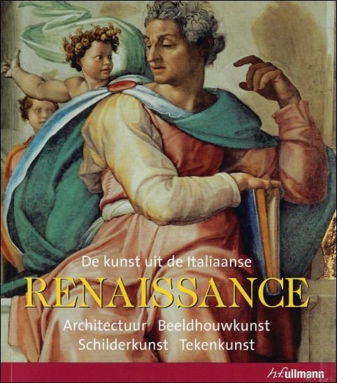 kunst uit de Italiaanse Renaissance : Architectuur Beeldhouwkunst Schilderkunst Tekenkunst | Immagine principale