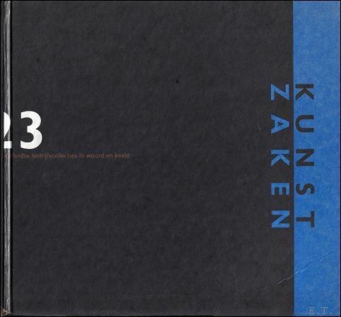 Kunst zaken : deel 23 : Nederlandse bedrijfscollecties in woord … | Immagine principale