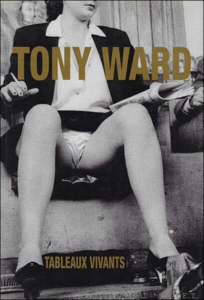 Tony Ward: Tableaux Vivants