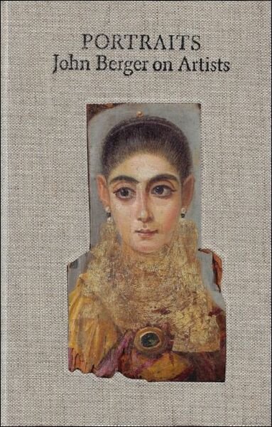 Portraits : John Berger on Artists