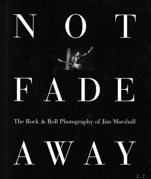 Not Fade Away: The Rock & Roll Photography of Jim …