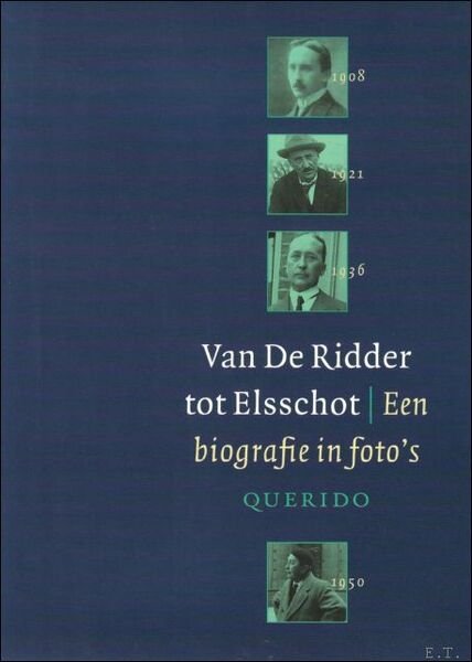 Van De Ridder tot Elsschot. Een biografie in foto's