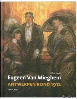 Eugeen van Mieghem en Antwerpen rond 1912