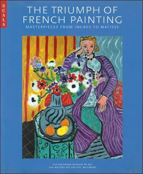 Triumph of French Painting : Masterpieces from Ingres to Matisse