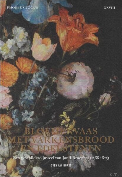Bloemenvaas met varkensbrood en edelstenen Een geschilderd juweel van Jan …