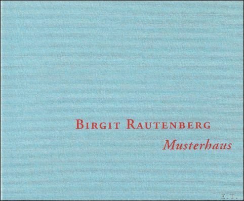 Birgit Rautenberg : Musterhaus
