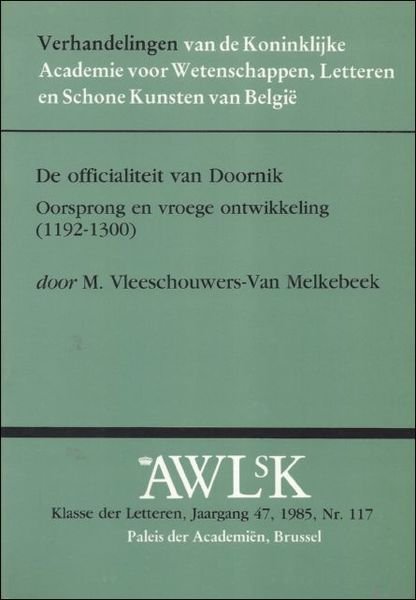 DE OFFICIALITEIT VAN DOORNIK. OORSPRONG EN VROEGE ONTWIKKELING ( 1192 …