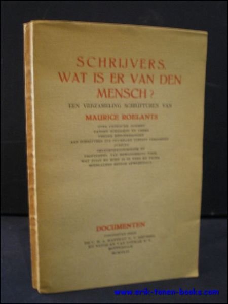 SCHRIJVERS, WAT IS ER VAN DEN MENSCH ?